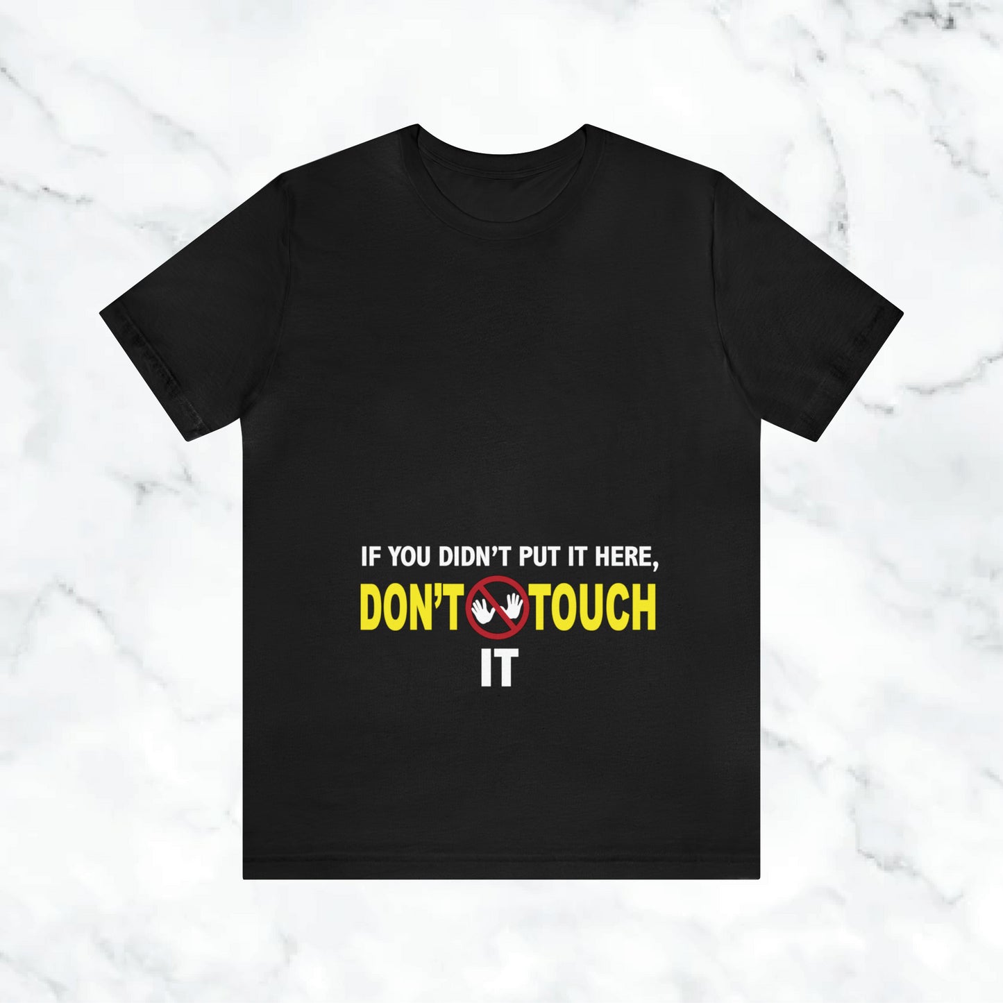 "If You Didn't Put It Here, Don't Touch It!" Short Sleeved Tee/ Pregnancy Shirt/ Maternity Shirt