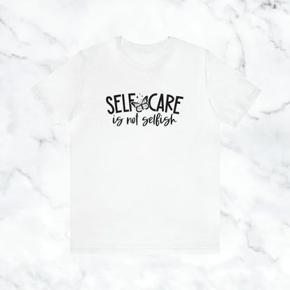 "Self Care is Not Selfish" Unisex Jersey Short Sleeve Tee