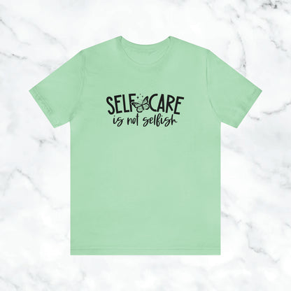 "Self Care is Not Selfish" Unisex Jersey Short Sleeve Tee